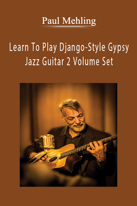 Learn To Play Django–Style Gypsy Jazz Guitar 2 Volume Set – Paul Mehling