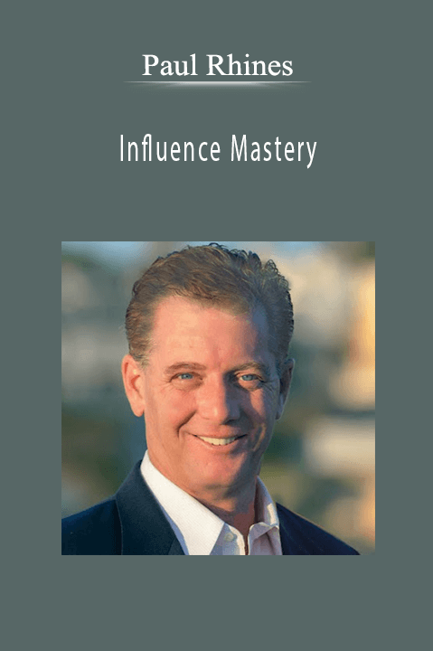 Influence Mastery – Paul Rhines