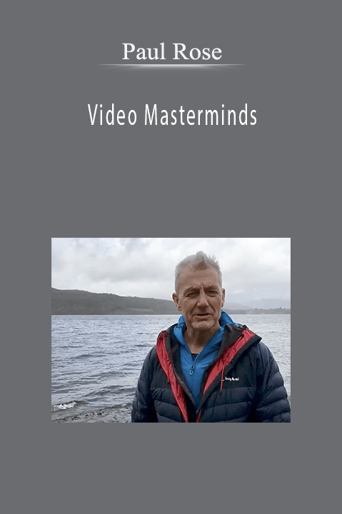 Video Masterminds – Paul Rose