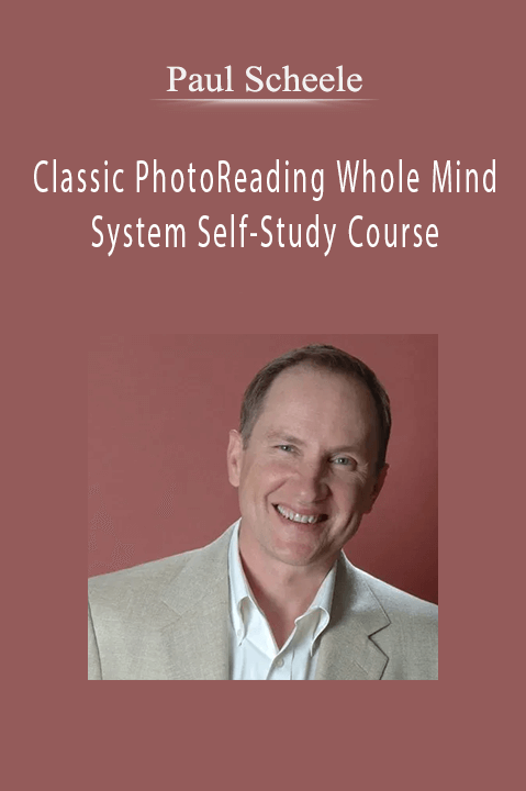 Classic PhotoReading Whole Mind System Self–Study Course – Paul Scheele