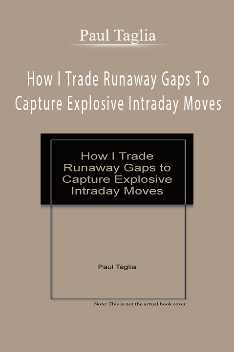 How I Trade Runaway Gaps To Capture Explosive Intraday Moves – Paul Taglia