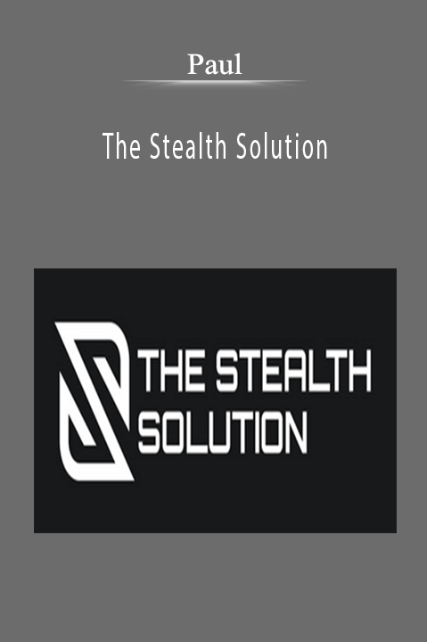 The Stealth Solution – Paul