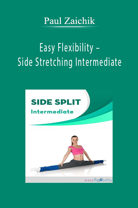 Easy Flexibility – Side Stretching Intermediate – Paul Zaichik