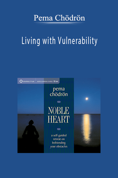 NOBLE HEART – Pema Chödrön