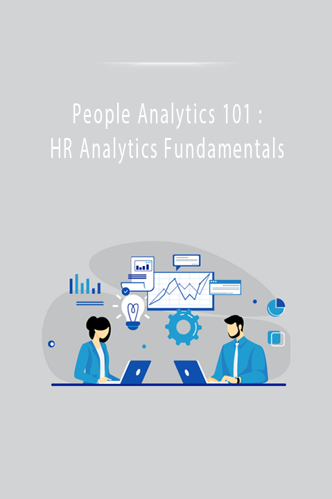 People Analytics 101 : HR Analytics Fundamentals