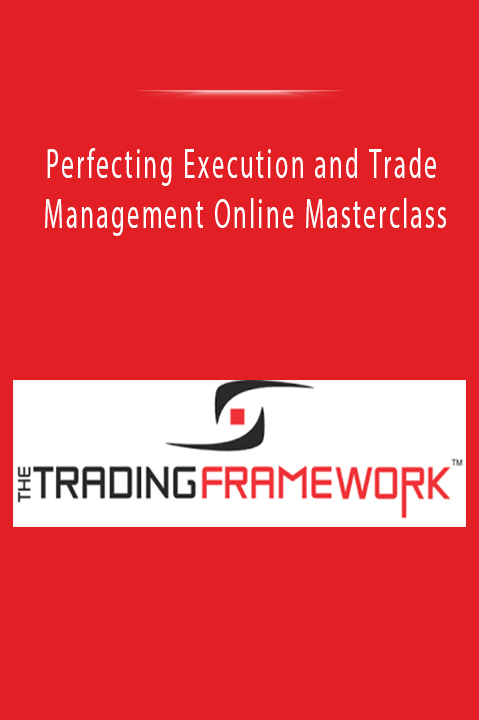 Perfecting Execution and Trade Management Online Masterclass