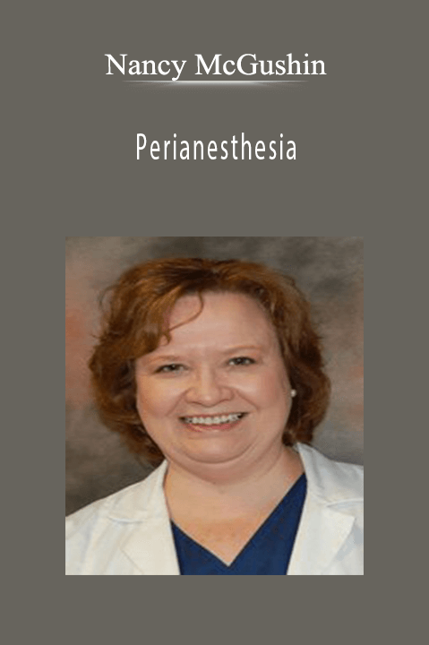 Nancy McGushin – Perianesthesia: Respiratory Emergencies in the Post Anesthesia Patient