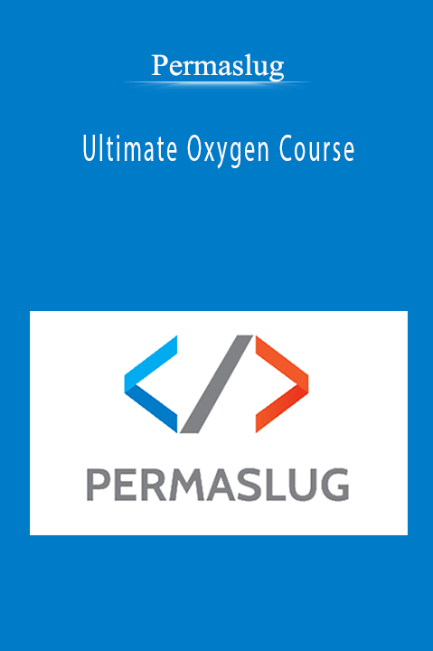 Ultimate Oxygen Course – Permaslug