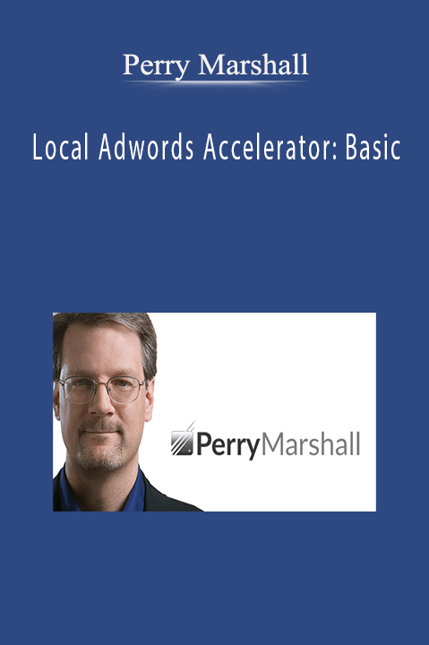 Local Adwords Accelerator: Basic – Perry Marshall