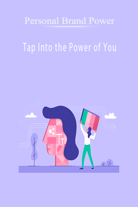 Tap Into the Power of You – Personal Brand Power