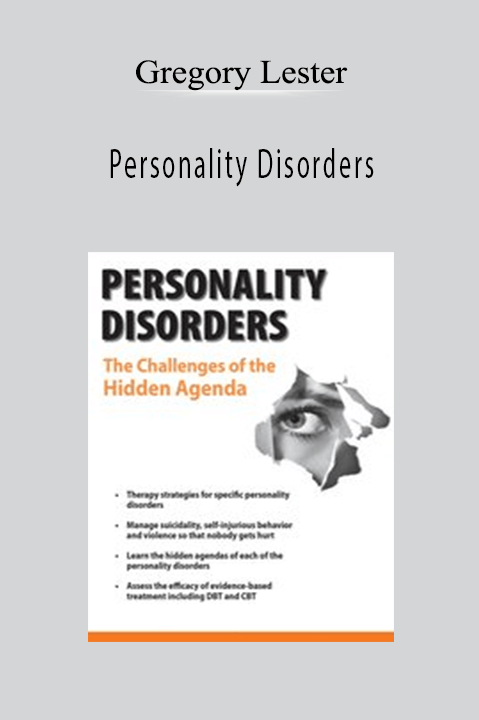 Gregory Lester – Personality Disorders: The Challenges of the Hidden Agenda