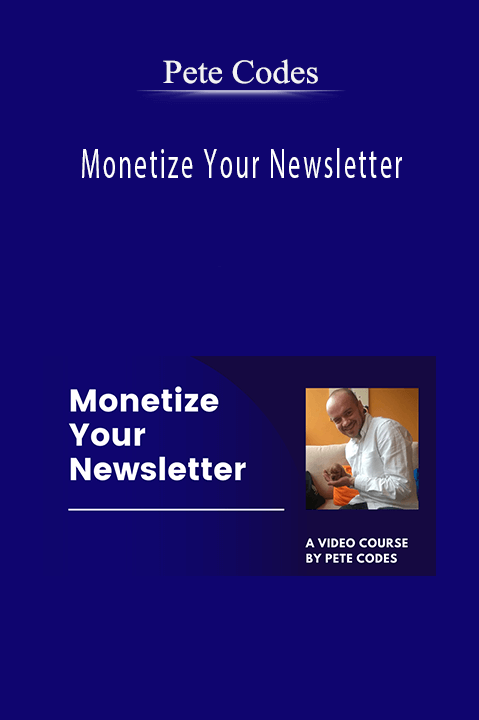 Monetize Your Newsletter – Pete Codes