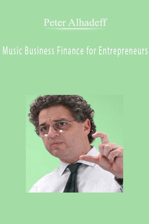 Music Business Finance for Entrepreneurs – Peter Alhadeff