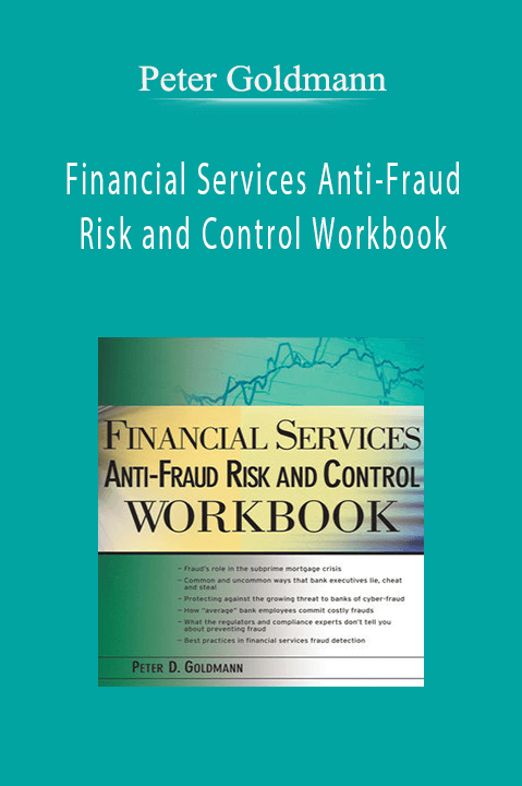 Financial Services Anti–Fraud Risk and Control Workbook – Peter Goldmann