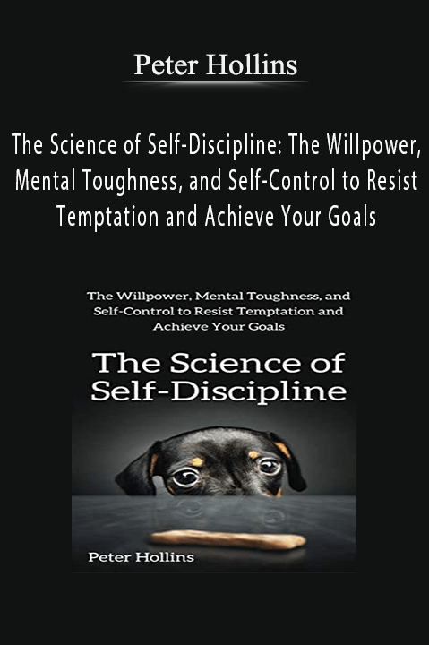 The Science of Self–Discipline: The Willpower