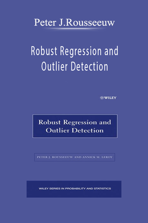 Robust Regression and Outlier Detection – Peter J.Rousseeuw