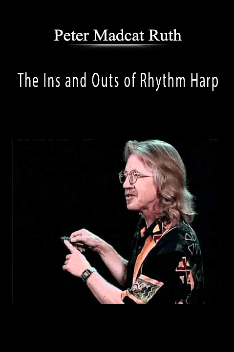 The Ins and Outs of Rhythm Harp – Peter Madcat Ruth