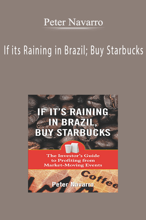 If its Raining in Brazil; Buy Starbucks – Peter Navarro