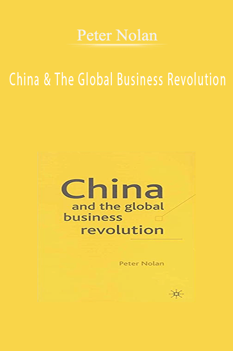 China & The Global Business Revolution – Peter Nolan