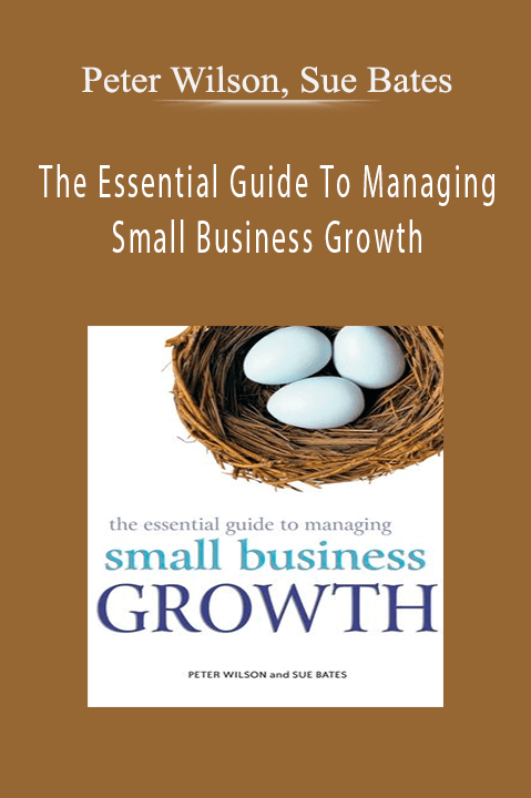 The Essential Guide To Managing Small Business Growth – Peter Wilson