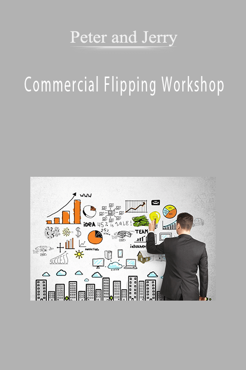 Commercial Flipping Workshop – Peter and Jerry