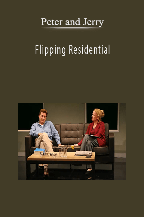 Flipping Residential – Peter and Jerry