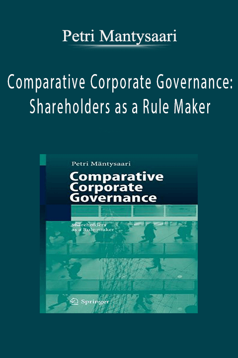 Comparative Corporate Governance: Shareholders as a Rule Maker – Petri Mantysaari