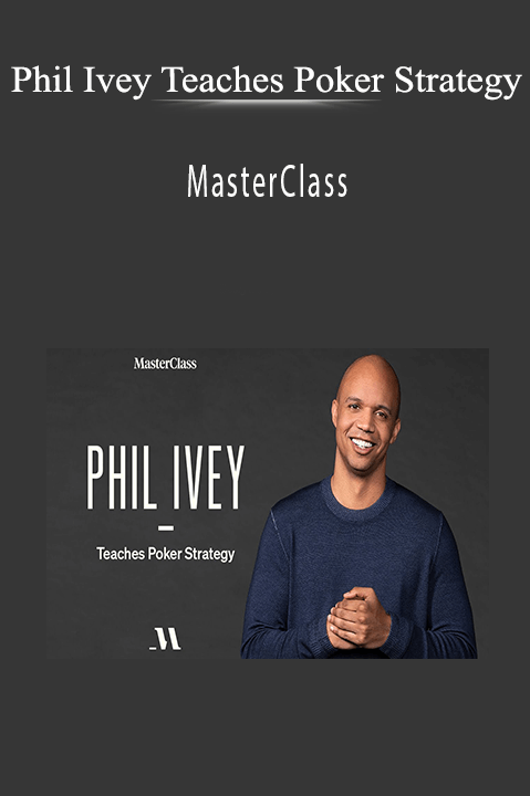 MasterClass – Phil Ivey Teaches Poker Strategy