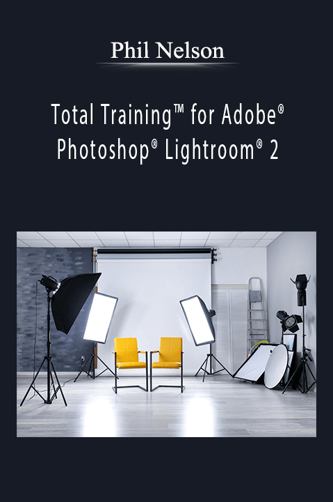 Total Training for Adobe Photoshop Lightroom 2 – Phil Nelson