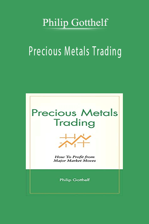 Precious Metals Trading – Philip Gotthelf