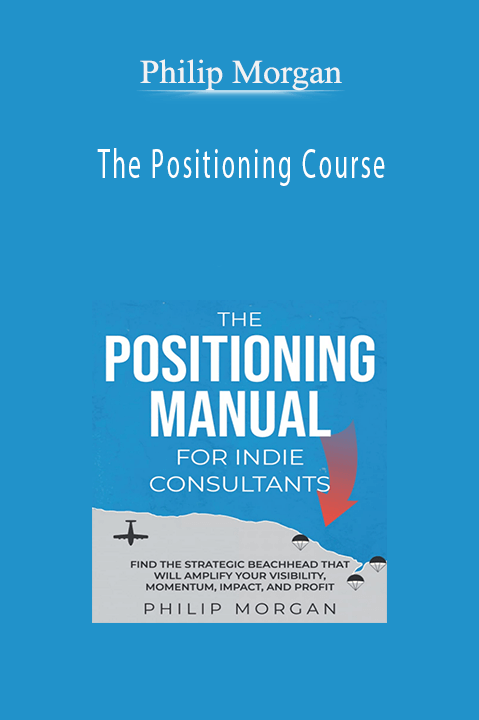 The Positioning Course – Philip Morgan