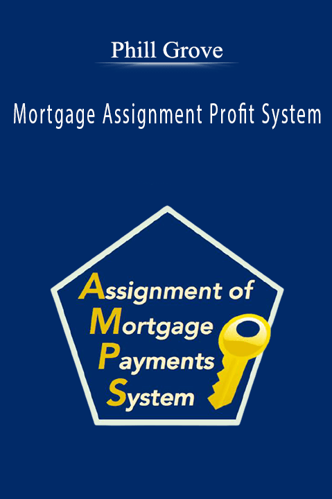 Mortgage Assignment Profit System – Phill Grove