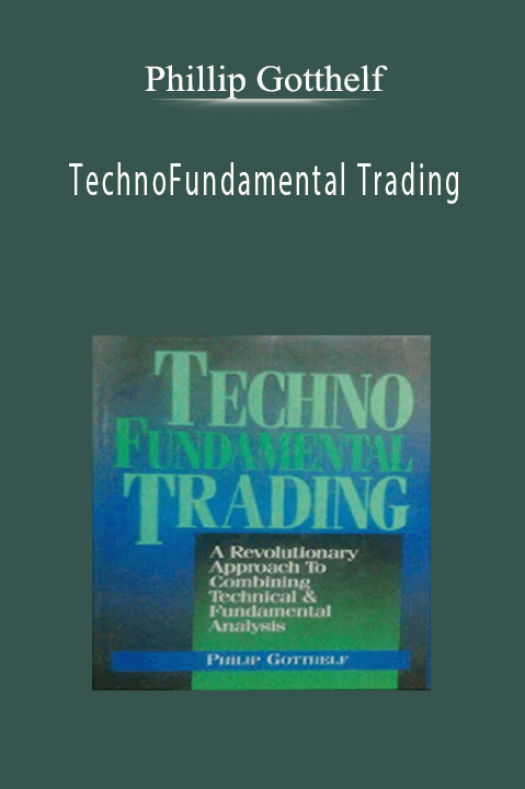 TechnoFundamental Trading – Phillip Gotthelf