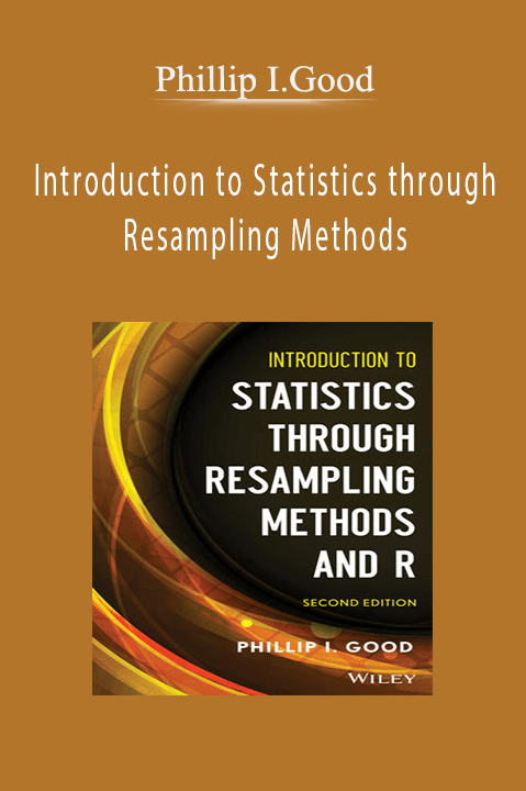 Introduction to Statistics through Resampling Methods – Phillip I.Good