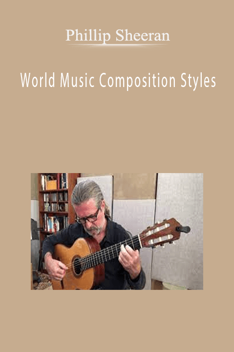 World Music Composition Styles – Phillip Sheeran