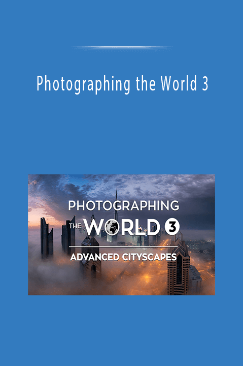 Photographing the World 3