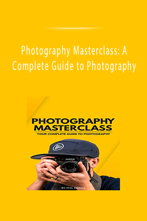 Photography Masterclass: A Complete Guide to Photography