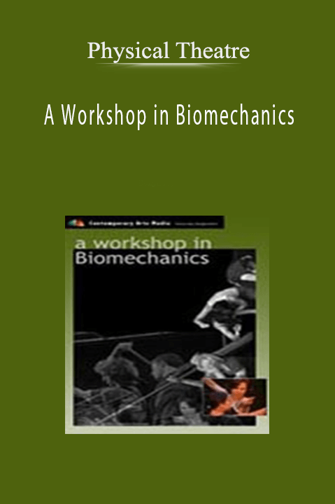 A Workshop in Biomechanics – Physical Theatre