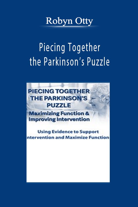 Robyn Otty – Piecing Together the Parkinson’s Puzzle: Maximizing Function & Improving Intervention