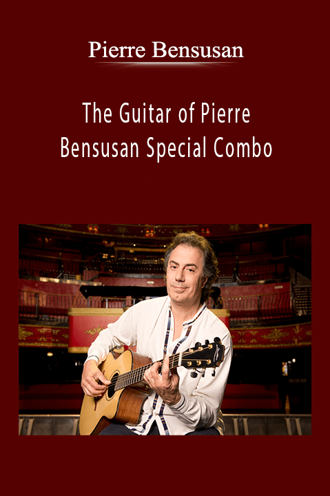 The Guitar of Pierre Bensusan Special Combo – Pierre Bensusan