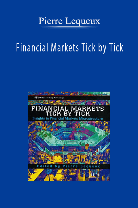 Financial Markets Tick by Tick – Pierre Lequeux