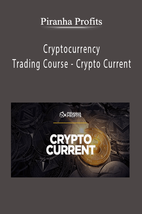 Cryptocurrency Trading Course – Crypto Current – Piranha Profits