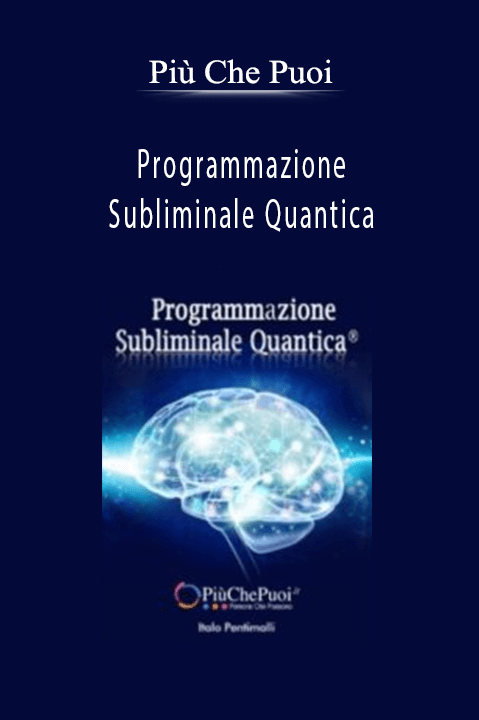 Programmazione Subliminale Quantica – Più Che Puoi