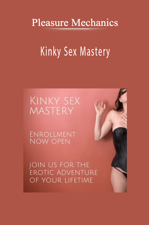 Kinky Sex Mastery – Pleasure Mechanics