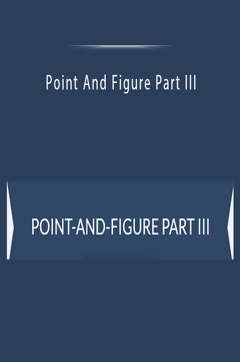 Point And Figure Part III