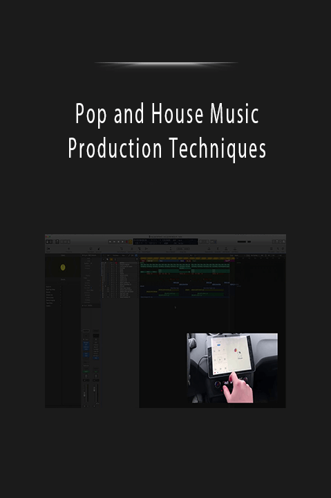 Pop and House Music Production Techniques