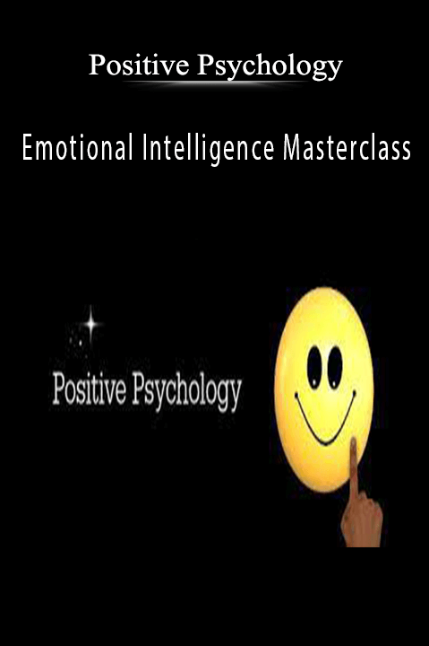 Emotional Intelligence Masterclass – Positive Psychology