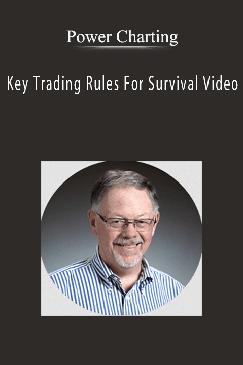 Key Trading Rules For Survival Video – Power Charting