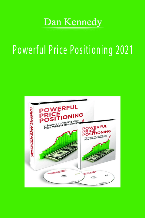 Dan Kennedy – Powerful Price Positioning 2021