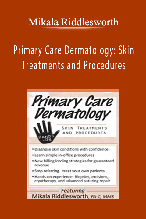 Mikala Riddlesworth – Primary Care Dermatology: Skin Treatments and Procedures